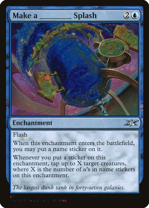 Make a _____ Splash [Galaxy Foil]