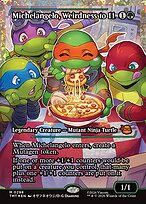 Michelangelo, Weirdness to 11 [Japan Showcase Fracture Foil]