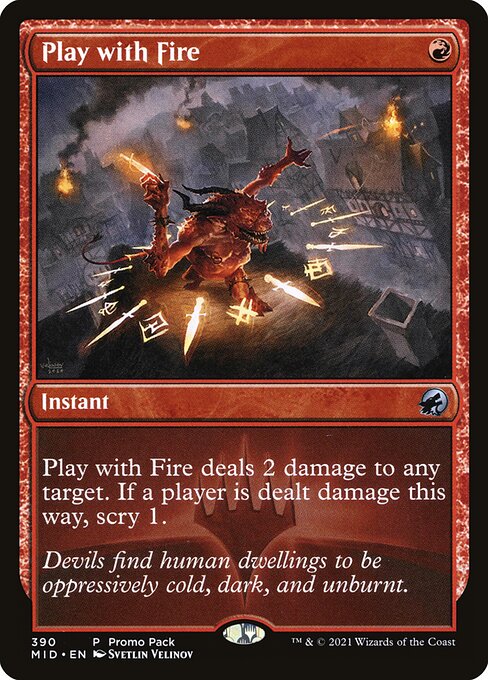 Play with Fire [Promo Foil]